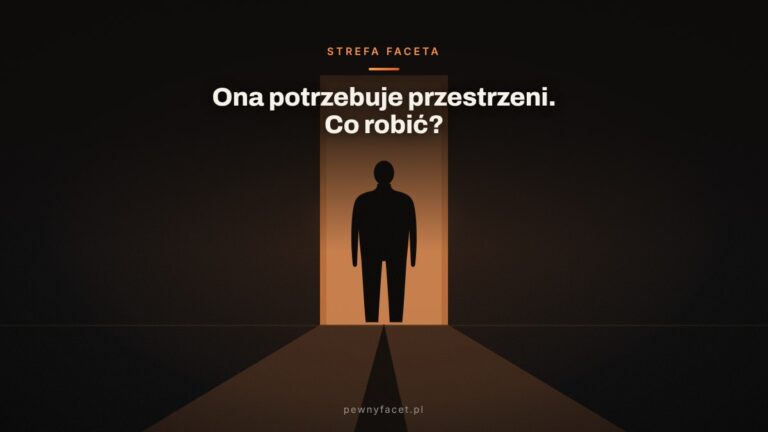 Ona mówi, że potrzebuje przestrzeni. Co robić, żeby jej nie odepchnąć