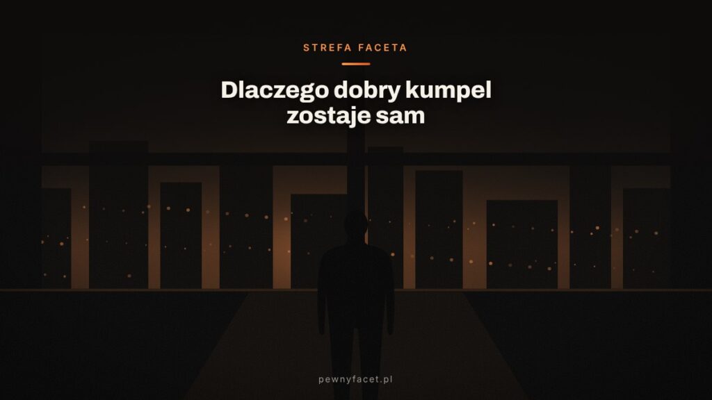 Dlaczego bycie dobrym kumplem to droga do bycia singlem