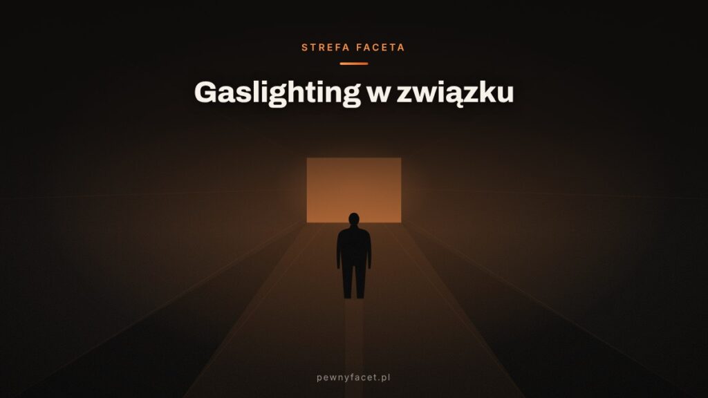 Gaslighting w związku – kiedy zaczynasz wątpić we własną głowę