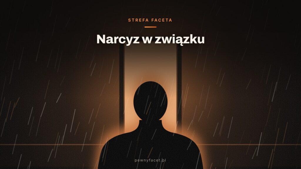 Narcyz w związku – objawy, mechanizmy i jak odzyskać kontrolę